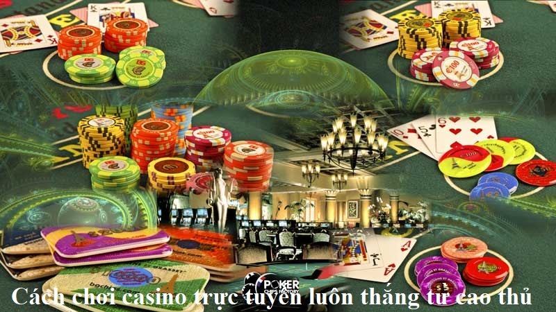 cach-choi-casino-truc-tuyen-luon-thang-tu-cao-thu